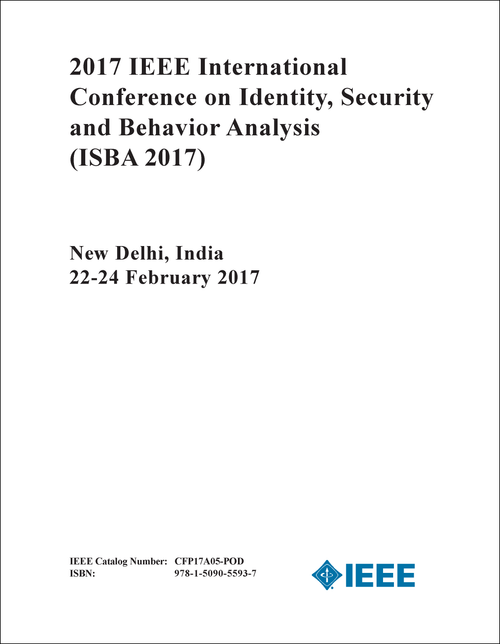 IDENTITY, SECURITY AND BEHAVIOR ANALYSIS. IEEE INTERNATIONAL CONFERENCE. 2017. (ISBA 2017)