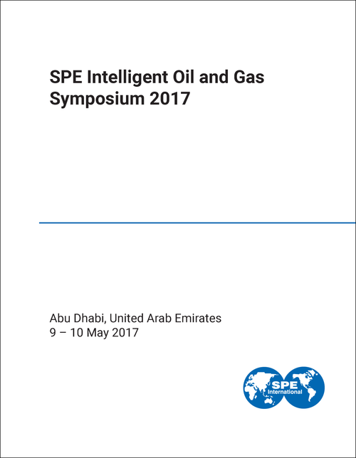 INTELLIGENT OIL AND GAS SYMPOSIUM. SPE. 2017.