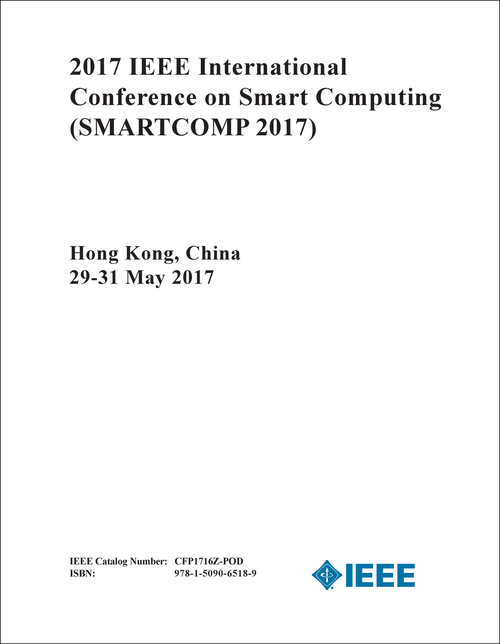 SMART COMPUTING. IEEE INTERNATIONAL CONFERENCE. 2017. (SMARTCOMP 2017)