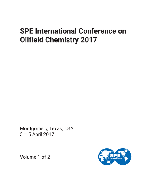 OILFIELD CHEMISTRY. SPE INTERNATIONAL CONFERENCE. 2017. (2 VOLS)
