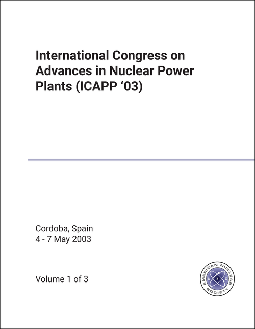 ADVANCES IN NUCLEAR POWER PLANTS. INTERNATIONAL CONGRESS. 2003. (ICAPP '03) (3 VOLS)