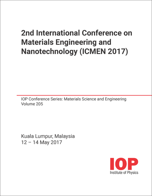 MATERIALS ENGINEERING AND NANOTECHNOLOGY. INTERNATIONAL CONFERENCE. 2ND 2017. (ICMEN 2017)