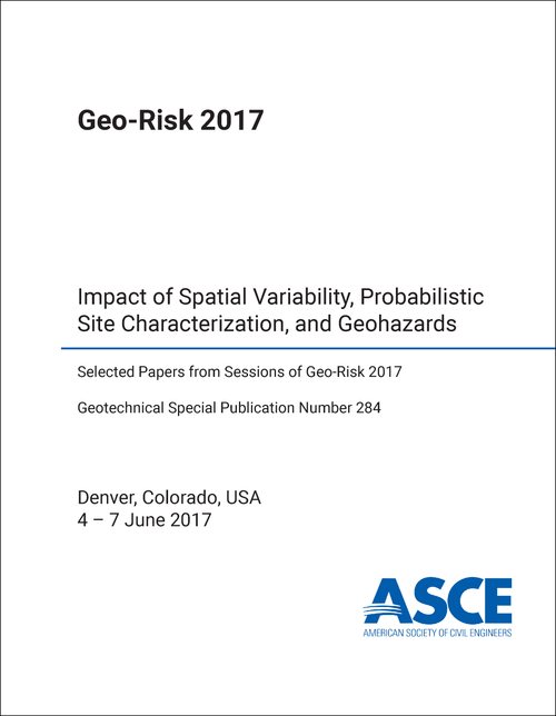 GEO-RISK 2017. IMPACT OF SPATIAL VARIABILITY, PROBABILISTIC SITE CHARACTERIZATION, AND GEOHAZARDS