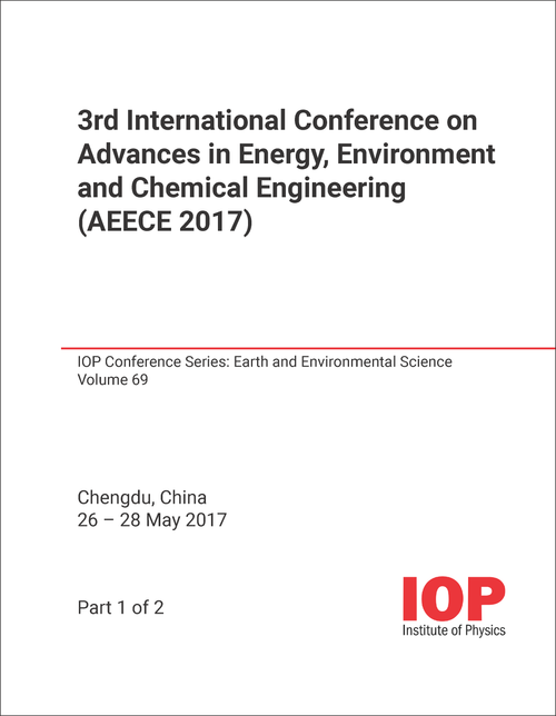 ADVANCES IN ENERGY, ENVIRONMENT AND CHEMICAL ENGINEERING. INTERNATIONAL CONFERENCE. 3RD 2017. (AEECE 2017) (2 PARTS)