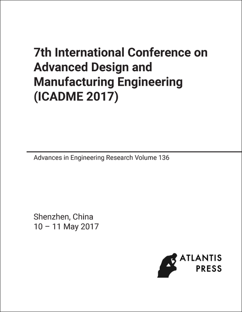 ADVANCED DESIGN AND MANUFACTURING ENGINEERING. INTERNATIONAL CONFERENCE. 7TH 2017. (ICADME 2017)