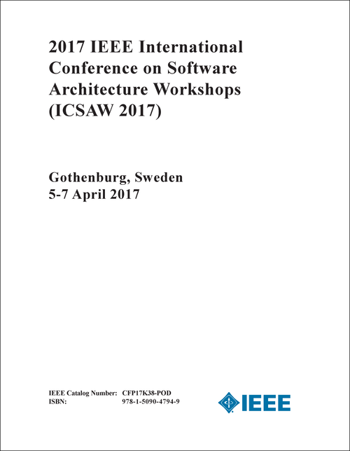 SOFTWARE ARCHITECTURE WORKSHOPS. IEEE INTERNATIONAL CONFERENCE. 2017. (ICSAW 2017)