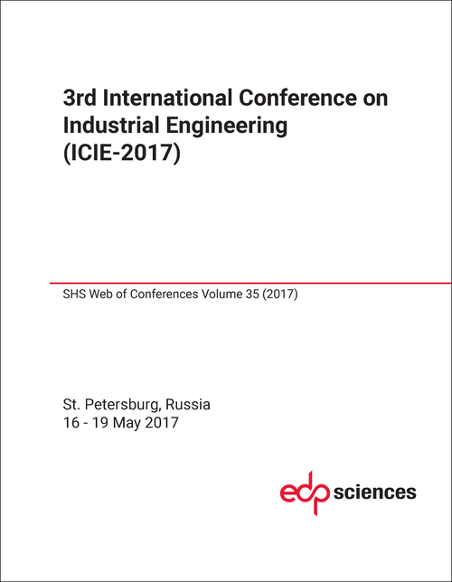 INDUSTRIAL ENGINEERING. INTERNATIONAL CONFERENCE. 3RD 2017. (ICIE-2017)