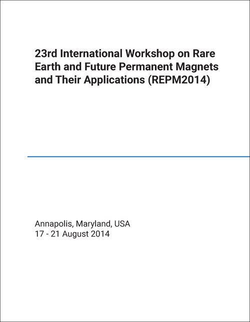 RARE EARTH AND FUTURE PERMANENT MAGNETS AND THEIR APPLICATIONS. INTERNATIONAL WORKSHOP. 23RD 2014. (REPM2014)