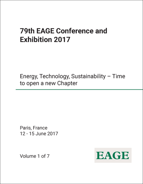 EUROPEAN ASSOCIATION OF GEOSCIENTISTS AND ENGINEERS CONFERENCE AND EXHIBITION. 79TH 2017. (7 VOLS)      ENERGY, TECHNOLOGY, SUSTAINABILITY - TIME TO OPEN A NEW CHAPTER