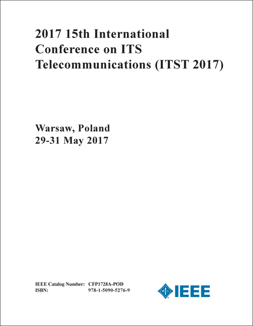 ITS TELECOMMUNICATIONS. INTERNATIONAL CONFERENCE. 15TH 2017. (ITST 2017)