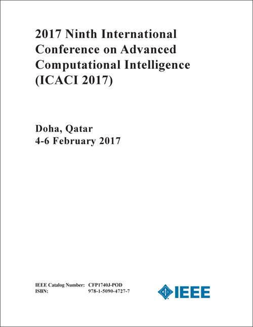 ADVANCED COMPUTATIONAL INTELLIGENCE. INTERNATIONAL CONFERENCE. 9TH 2017. (ICACI 2017)