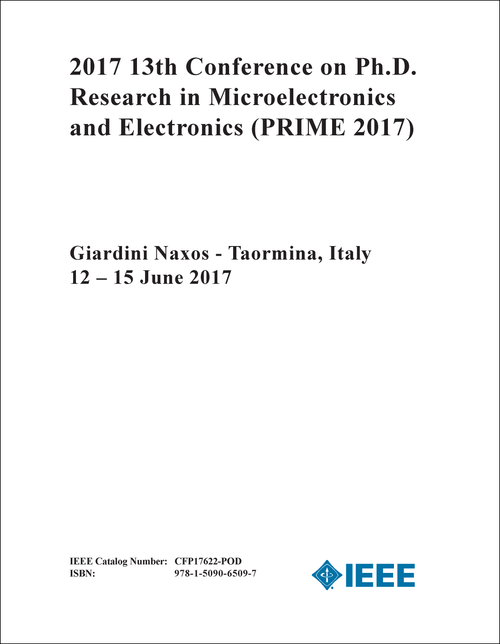 PH.D. RESEARCH IN MICROELECTRONICS AND ELECTRONICS. CONFERENCE. 13TH 2017. (PRIME 2017)