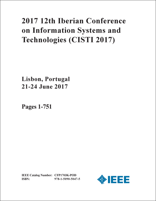 INFORMATION SYSTEMS AND TECHNOLOGIES. IBERIAN CONFERENCE. 12TH 2017. (CISTI 2017) (3 VOLS)