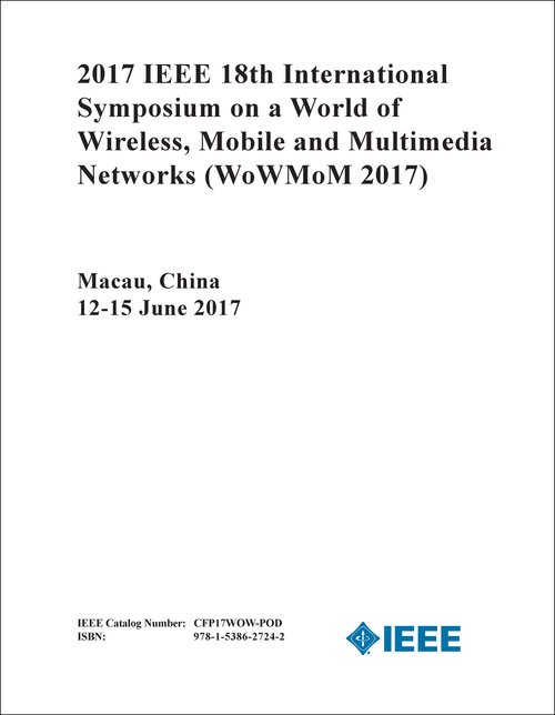 WORLD OF WIRELESS, MOBILE AND MULTIMEDIA NETWORKS. IEEE INTERNATIONAL SYMPOSIUM. 18TH 2017. (WoWMoM 2017)