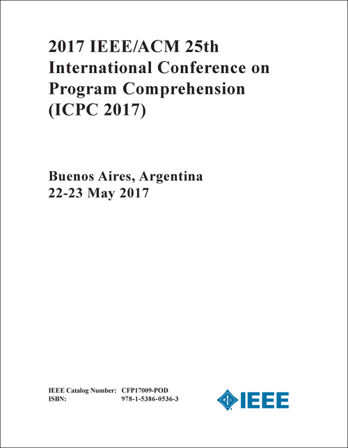 PROGRAM COMPREHENSION. IEEE/ACM INTERNATIONAL CONFERENCE. 25TH 2017. (ICPC 2017)
