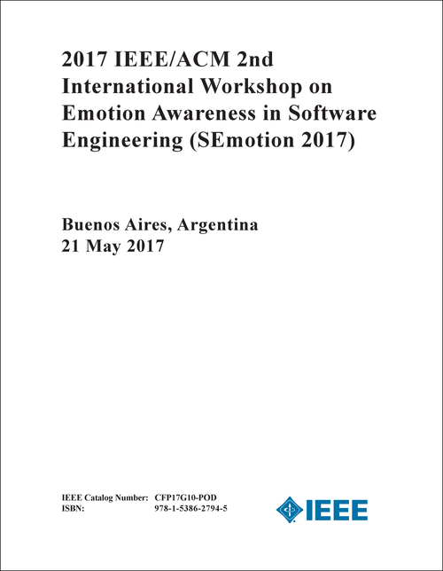 EMOTION AWARENESS IN SOFTWARE ENGINEERING. IEEE/ACM INTERNATIONAL WORKSHOP. 2ND 2017. (SEmotion 2017)