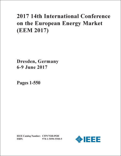 EUROPEAN ENERGY MARKET. INTERNATIONAL CONFERENCE. 14TH 2017. (EEM 2017) (2 VOLS)