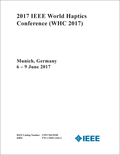 HAPTICS CONFERENCE. IEEE WORLD. 2017. (WHC 2017)