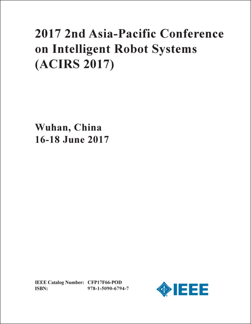 INTELLIGENT ROBOT SYSTEMS. ASIA-PACIFIC CONFERENCE. 2ND 2017. (ACIRS 2017)