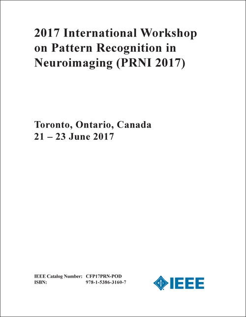 PATTERN RECOGNITION IN NEUROIMAGING. INTERNATIONAL WORKSHOP. 2017. (PRNI 2017)
