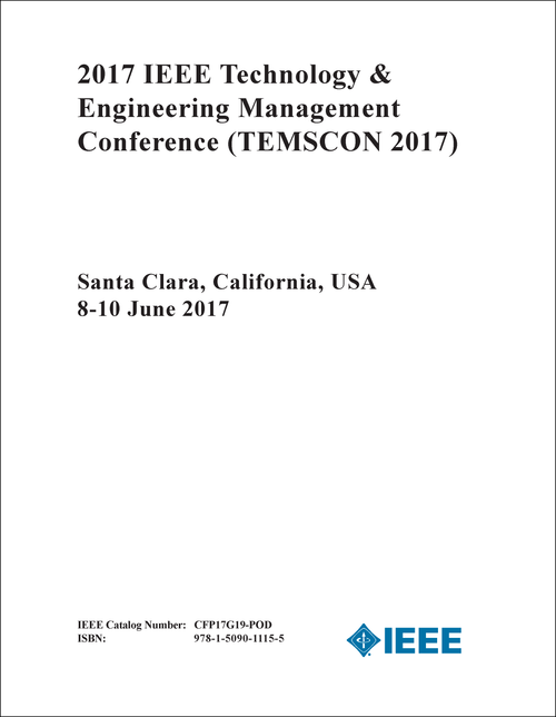 TECHNOLOGY AND ENGINEERING MANAGEMENT CONFERENCE. IEEE. 2017. (TEMSCON 2017)