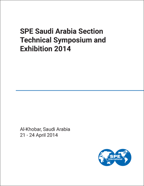 SPE SAUDI ARABIA SECTION TECHNICAL SYMPOSIUM AND EXHIBITION. 2014.