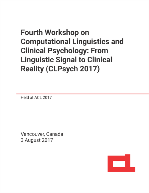 COMPUTATIONAL LINGUISTICS AND CLINICAL PSYCHOLOGY: FROM LINGUISTIC SIGNAL TO CLINICAL REALITY. WORKSHOP. 4TH 2017. (CLPsych 2017)