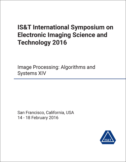 ELECTRONIC IMAGING SCIENCE AND TECHNOLOGY. IS&T INTERNATIONAL SYMPOSIUM. 2016. IMAGING PROCESSING: ALGORITHMS AND SYSTEMS XIV