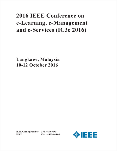 E-LEARNING, E-MANAGEMENT AND E-SERVICES. IEEE CONFERENCE. 2016. (IC3E 2016)