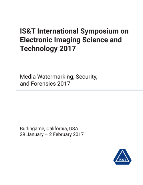 ELECTRONIC IMAGING SCIENCE AND TECHNOLOGY. IS&T INTERNATIONAL SYMPOSIUM. 2017. MEDIA WATERMARKING, SECURITY, AND FORENSICS 2017