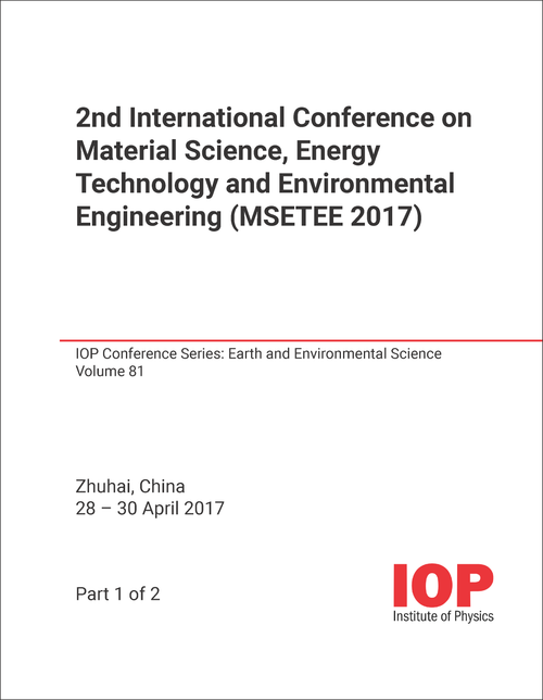 MATERIAL SCIENCE, ENERGY TECHNOLOGY AND ENVIRONMENT ENGINEERING. INTERNATIONAL CONFERENCE. 2ND 2017. (MSETEE 2017) (2 PARTS)