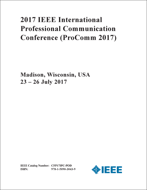 PROFESSIONAL COMMUNICATION CONFERENCE. IEEE INTERNATIONAL. 2017. (ProComm 2017)