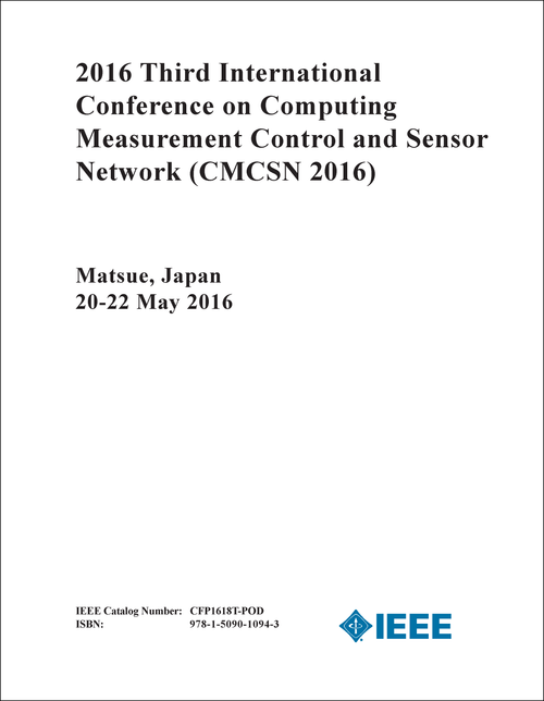 COMPUTING MEASUREMENT CONTROL AND SENSOR NETWORK. INTERNATIONAL CONFERENCE. 3RD 2016. (CMCSN 2016)