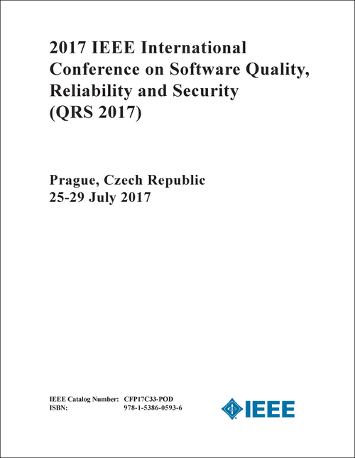 SOFTWARE QUALITY, RELIABILITY AND SECURITY. IEEE INTERNATIONAL CONFERENCE. 2017. (QRS 2017)