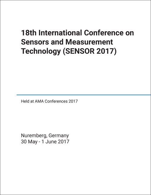 SENSORS AND MEASUREMENT TECHNOLOGY. INTERNATIONAL CONFERENCE. 18TH 2017. (SENSOR 2017)