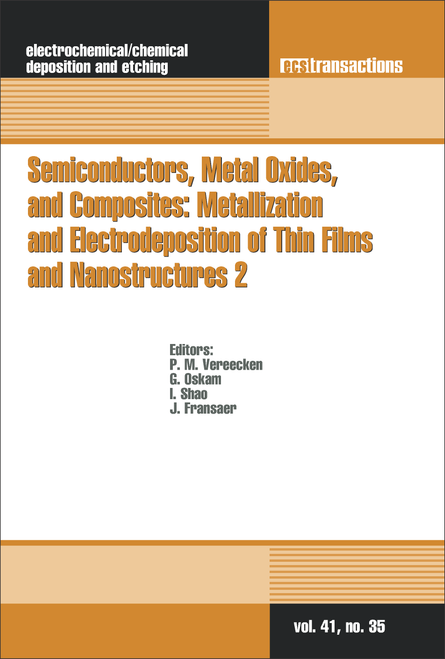 SEMICONDUCTORS, METAL OXIDES, AND COMPOSITES: METALLIZATION AND AND ELECTRODEPOSITION OF THIN FILMS AND NANOSTRUCTURES 2. (220TH ECS MEETING)