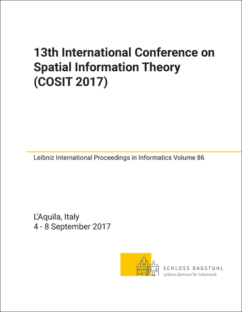 SPATIAL INFORMATION THEORY. INTERNATIONAL CONFERENCE. 13TH 2017. (COSIT 2017)