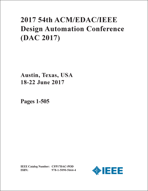 DESIGN AUTOMATION CONFERENCE. ACM/EDAC/IEEE. 54TH 2017. (DAC 2017) (2 VOLS)