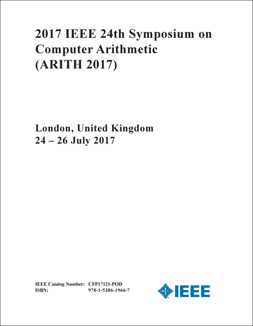 COMPUTER ARITHMETIC. IEEE SYMPOSIUM. 24TH 2017. (ARITH 2017)