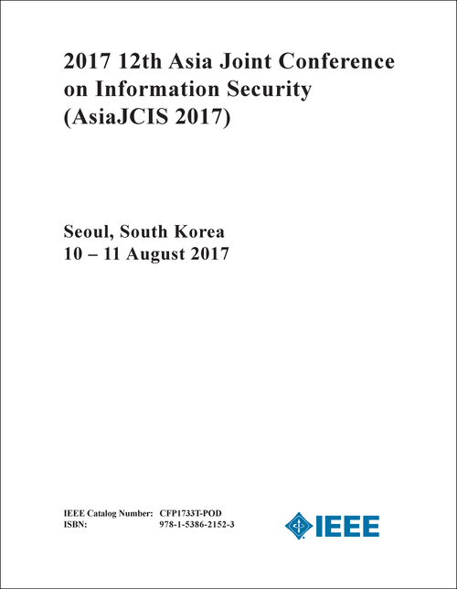 INFORMATION SECURITY. ASIA JOINT CONFERENCE. 12TH 2017. (AsiaJCIS 2017)