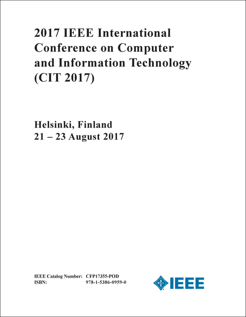 COMPUTER AND INFORMATION TECHNOLOGY. IEEE INTERNATIONAL CONFERENCE. 2017. (CIT 2017)