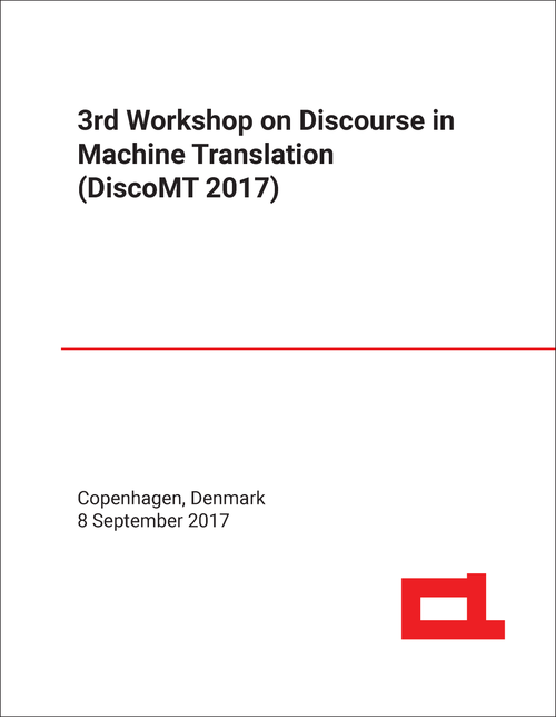 DISCOURSE IN MACHINE TRANSLATION. WORKSHOP. 3RD 2017. (DiscoMT 2017)