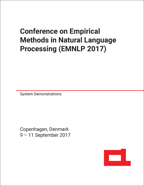 EMPIRICAL METHODS IN NATURAL LANGUAGE PROCESSING. CONFERENCE. 2017. (EMNLP 2017) SYSTEM DEMONSTRATIONS