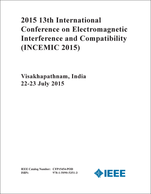ELECTROMAGNETIC INTERFERENCE AND COMPATIBILITY. INTERNATIONAL CONFERENCE. 13TH 2015. (INCEMIC 2015)