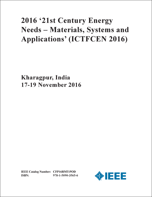 21ST CENTURY ENERGY NEEDS - MATERIALS, SYSTEMS AND APPLICATIONS. 2016. (ICTFCEN 2016)