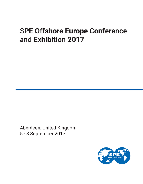 OFFSHORE EUROPE CONFERENCE AND EXHIBITION. SPE. 2017.
