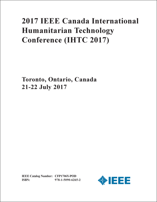HUMANITARIAN TECHNOLOGY CONFERENCE. IEEE CANADA INTERNATIONAL. 2017. (IHTC 2017)