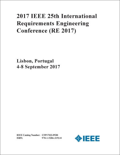 REQUIREMENTS ENGINEERING CONFERENCE. IEEE INTERNATIONAL. 25TH 2017. (RE 2017)