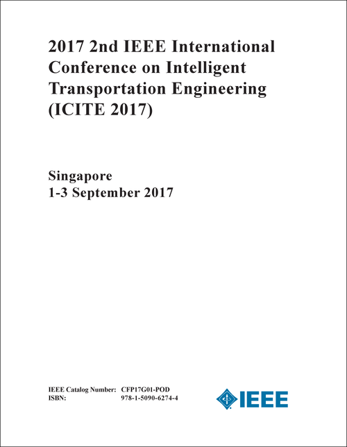 INTELLIGENT TRANSPORTATION ENGINEERING. IEEE INTERNATIONAL CONFERENCE. 2ND 2017. (ICITE 2017)