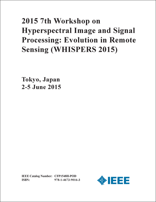 HYPERSPECTRAL IMAGE AND SIGNAL PROCESSING: EVOLUTION IN REMOTE SENSING. WORKSHOP. 7TH 2015. (WHISPERS 2015)